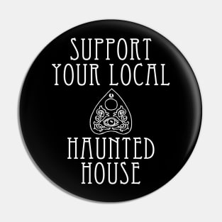 Support your local haunted house Pin