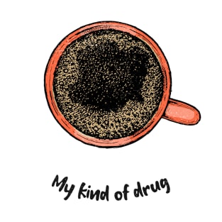 Coffee, My Kind of Drug T-Shirt