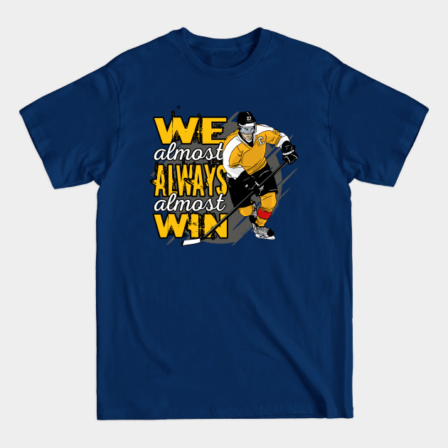 Discover we almost always almost win germany ice hockey player team - Ice Hockey Team - T-Shirt