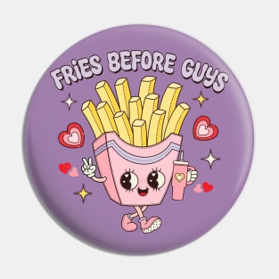 Fries Before Guys Fries Lover Food Lover Happy Valentines Day I love Fries Pin