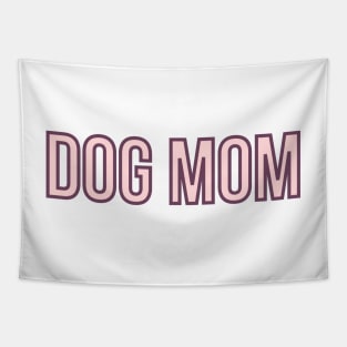 Dog Mom - Dog Quotes Tapestry