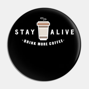 STAY ALIVE Pin