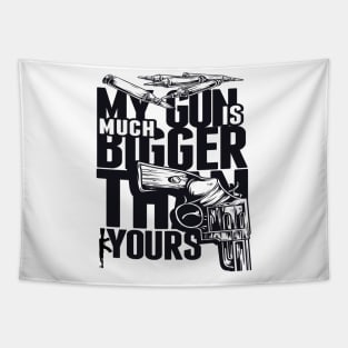 My gun is much bugger than yours Tapestry