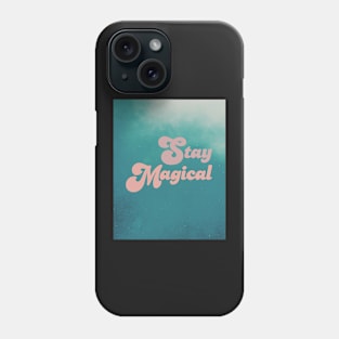 Stay magical Phone Case