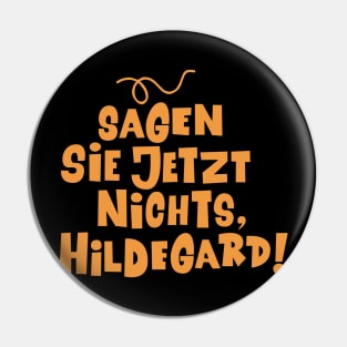 Sagen Sie jetzt nichts, Hildegard - Loriot - Die Nudel - TV Kult - Deutsch Pin