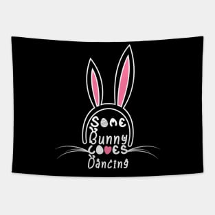 Some bunny loves dancing Tapestry