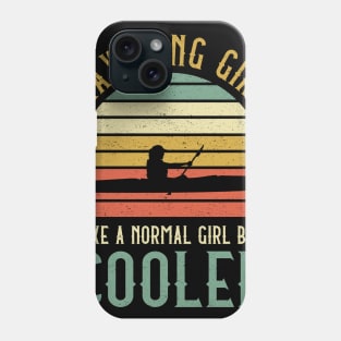 Kayaking Girl Like A Normal Girl But Cooler Phone Case