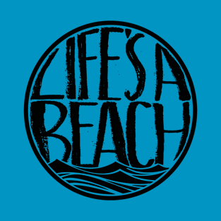 Life's a beach T-Shirt