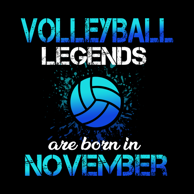 Volleyball Legend Are Born November Birthday Gift by TeeAnimals