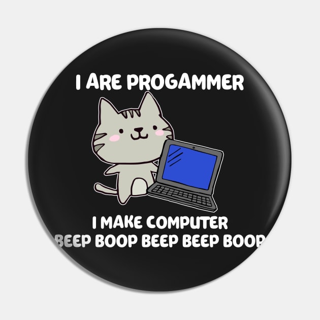 I Are Programmer I Make Computer Beep Boop Pin by Mesyo