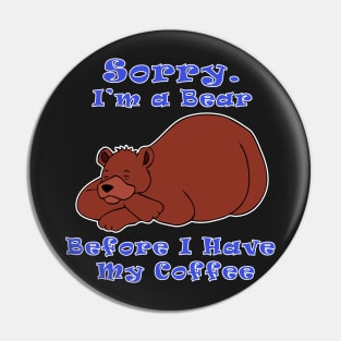 Bear Before Coffee Pin