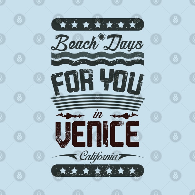 Beach Days for you in Venice Beach - California (dark lettering t-shirt) by ArteriaMix