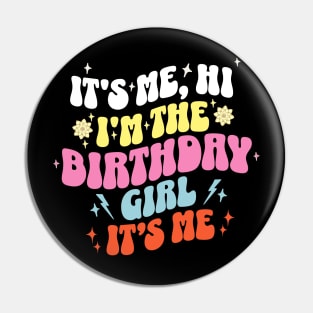 Its Me Hi I'm The Birthday Girl Its Me Birthday Party Girls Pin