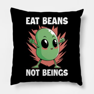Eat Beans Not Beings Funny Vegan Gift Pillow