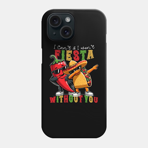 I can't Fiesta Without You Cinco de Mayo Phone Case by Publicfriends