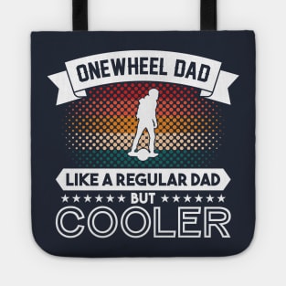 Funny Onewheel Dad Like a Regular Dad But Cooler for Men Tote