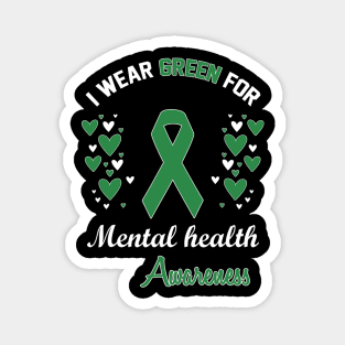 I Wear Green For Mental Health Magnet