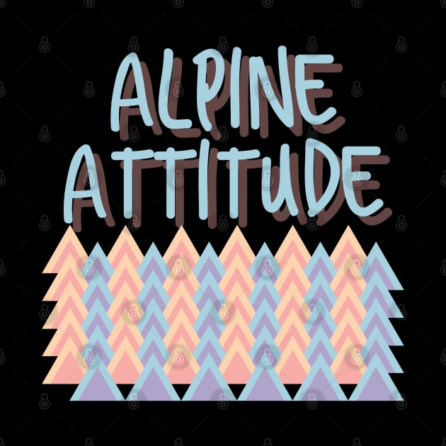 Alpine Attitude, Snowboarding Stickers, Skiing Stickers, Mountain Hoodie, Climbing T-Shirt by Style Conscious