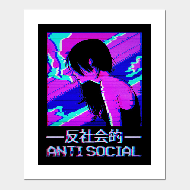 Antisocial Anime Girl Japanese Vaporwave Aesthetic Sad Anime Girl Poster Und Kunst Teepublic De