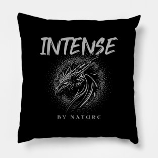 Intense By Nature Quote Motivational Inspirational Pillow