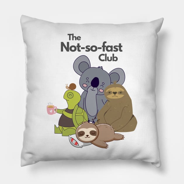 The not so fast club Pillow by WOAT