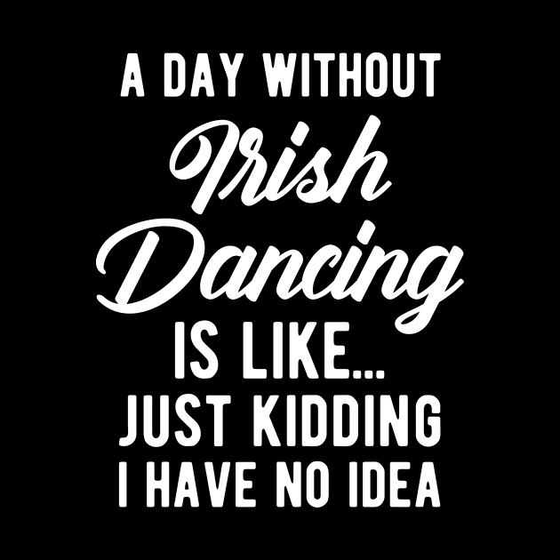 Irish Dancing Funny Quote by BlueTodyArt