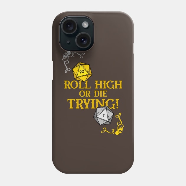 Roll High or Die Trying Phone Case by retrochris