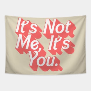 It's Not Me, It's You Tapestry