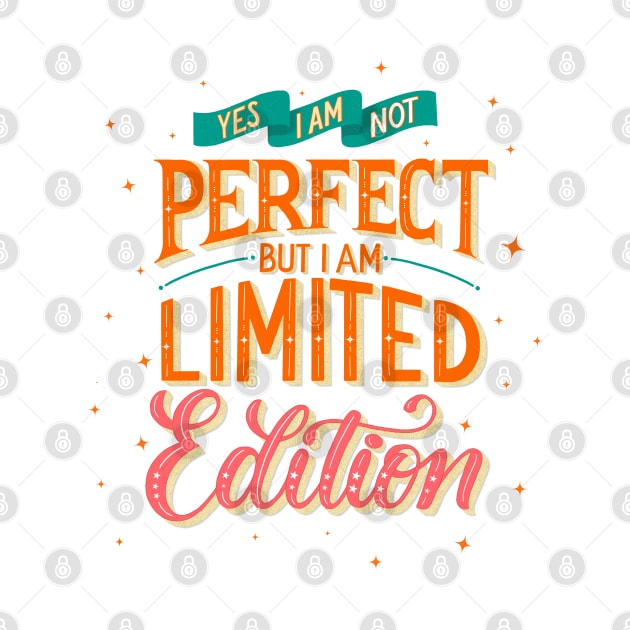 Limited Edition: Yes, I am not perfect, but I am limited edition by CalliLetters