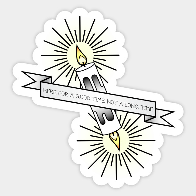 Here For A Good Time Tattoo Sticker Teepublic