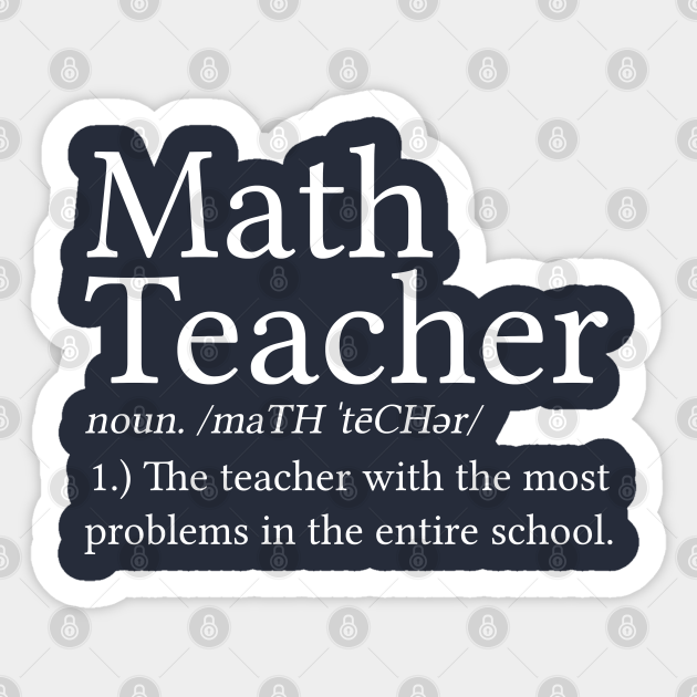 Math Teacher Gift Math Teacher Sticker Math Teacher Definition - Math Teacher Gift - Sticker