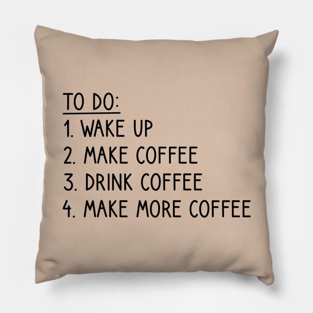 Coffee To-Do List Funny Pillow by DragonTees