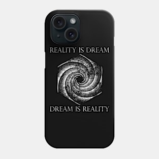 Reality Is Dream, Dream Is Reality Invert Phone Case