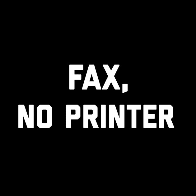 Fax No Printer by MorganTaylorDesigns