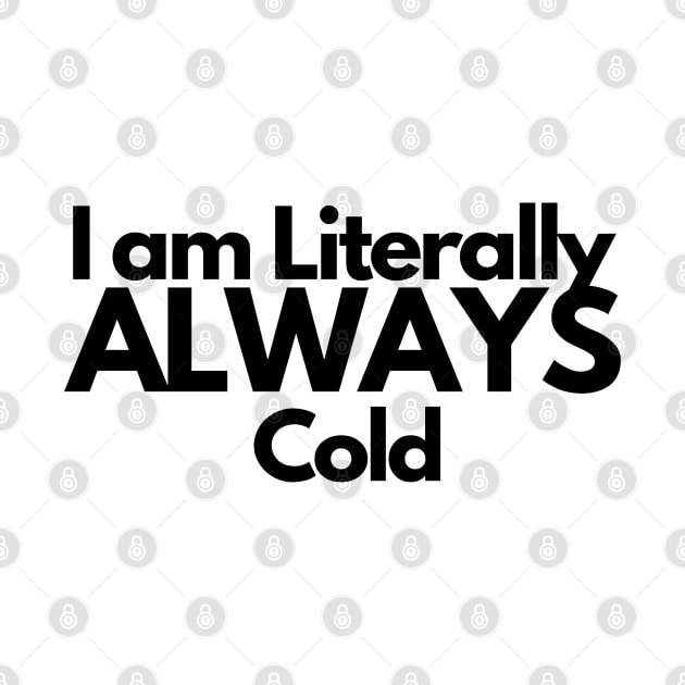 I am Literally Always Cold by EmoteYourself