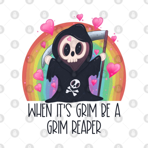 When it’s grim be a grim reaper by Jess Adams