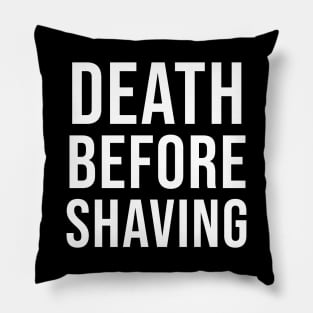 Death Before Shaving Pillow