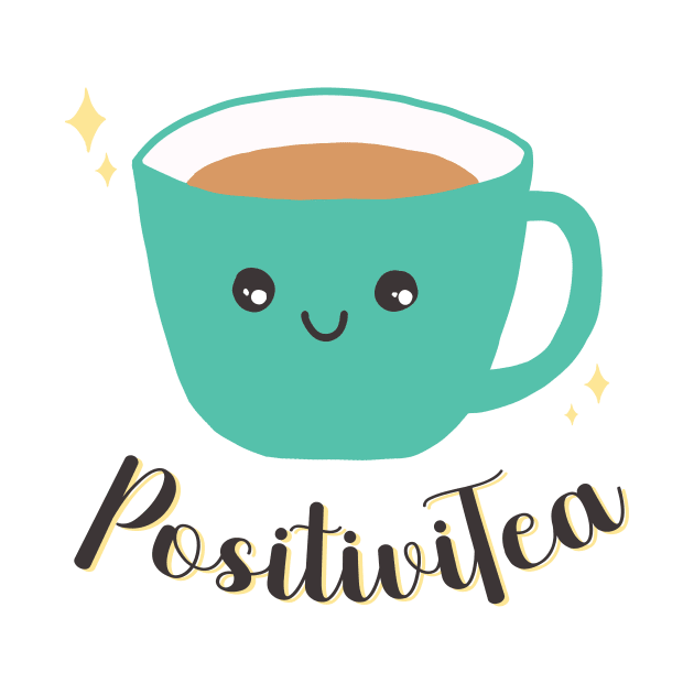 Positivitea - Only Positive Vibes by khunsaaziz