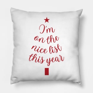 I Am on the Nice List: Spreading Holiday Happiness Pillow