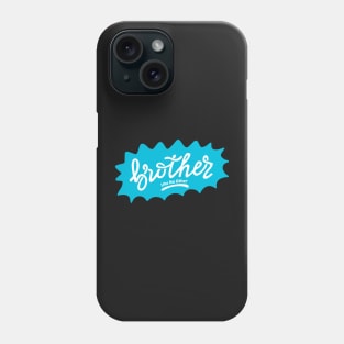 Brother Like No Other Phone Case