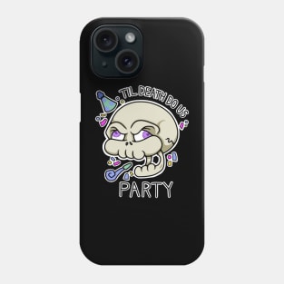 Til Death Do Us Party Phone Case