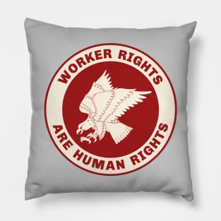 Worker Rights Are Human Rights Pillow