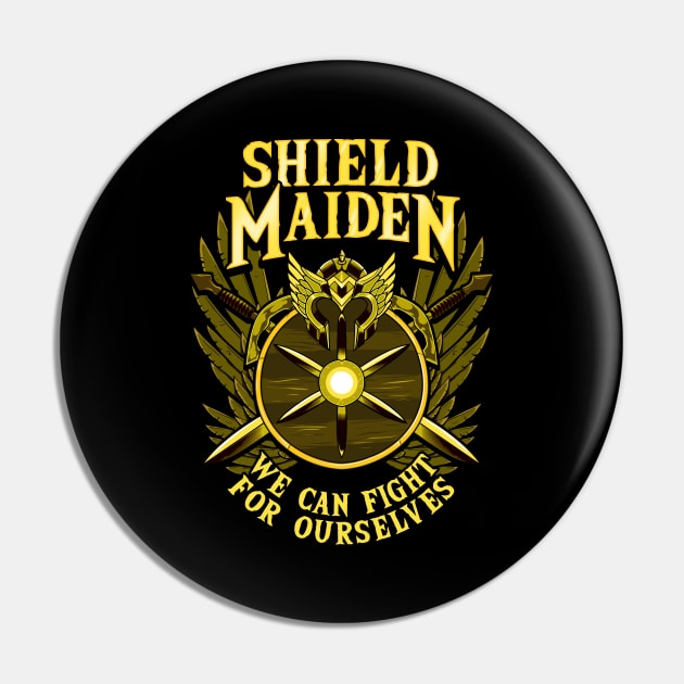 Shield Maiden We Can Fight For Ourselves Warrior Pin by theperfectpresents