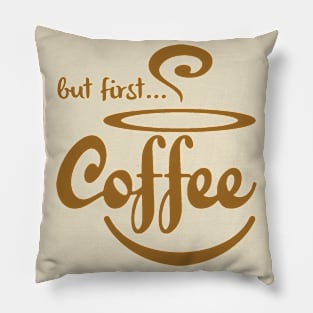 But first coffee Pillow