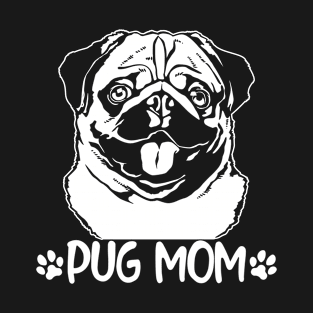 Pug Mom - Cute Pug Dog Face, Funny Pug Dog Lover Mom Gift For Women T-Shirt