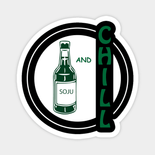 Soju and chill Magnet