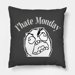 I'hate Monday t-shirt Pillow