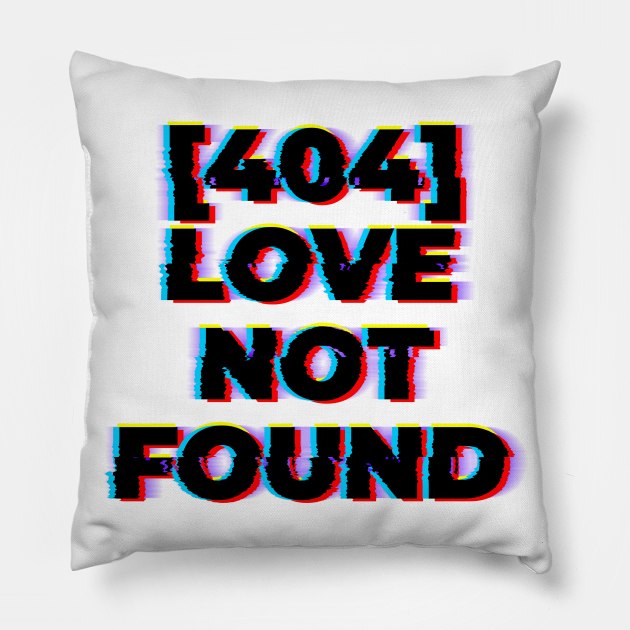 404 Love Not Found Pillow by Z1