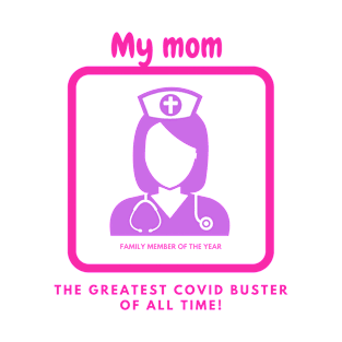 My Mom The Greatest Covid Buster Of All Time T-Shirt