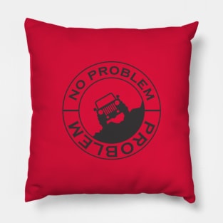 Problem - No Problem Pillow